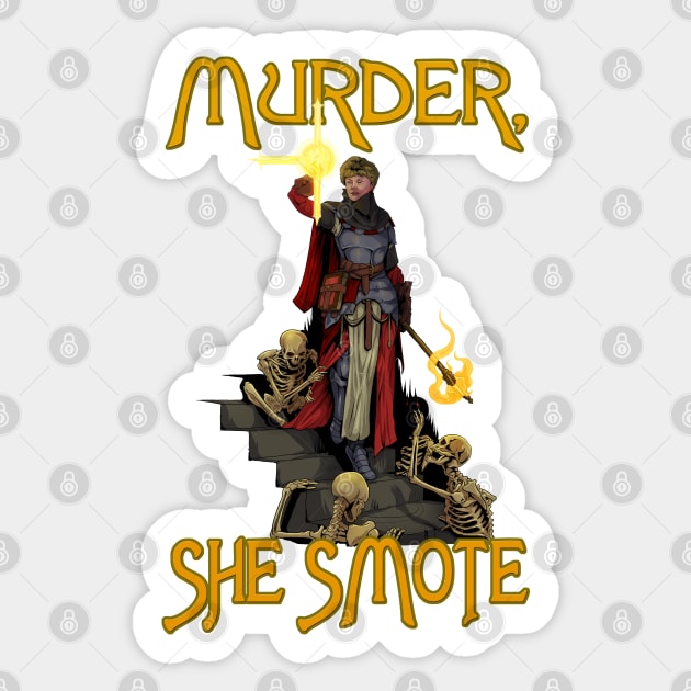 Murder, She Smote Sticker by JohnLattaArt